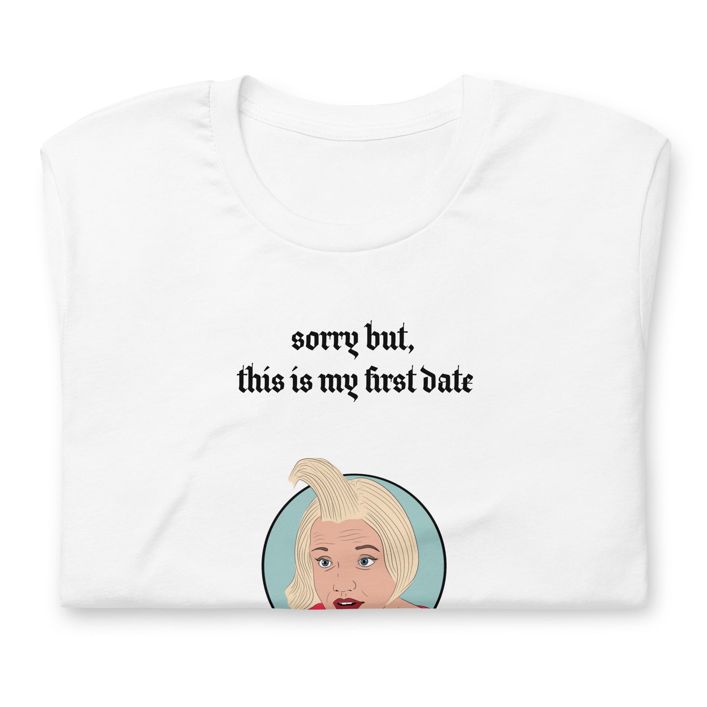 This is my first date Shirt